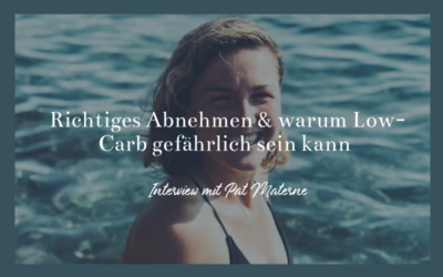 #6 Podcast – Richtiges Abnehmen & warum Low Carb gefährlich sein kann mit Pat Materne