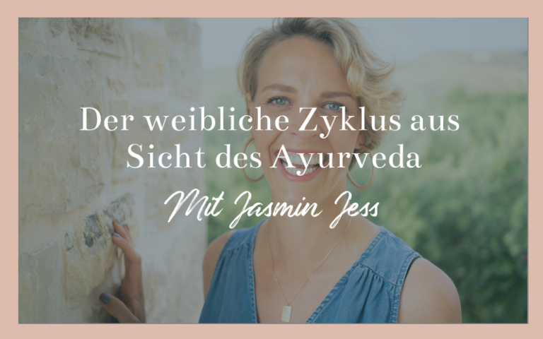 Der weibliche Zyklus aus Sicht des Ayurveda - Mit Jasmin von Prana Up your Life